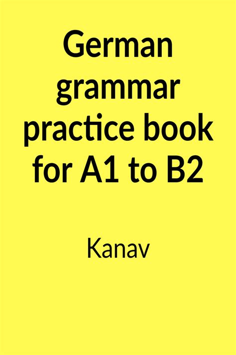German Grammar Practice Book For A1 To B2