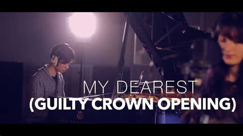 My Dearest Supercell ー Cover Voice And Piano Guilty Crown Op Youtube