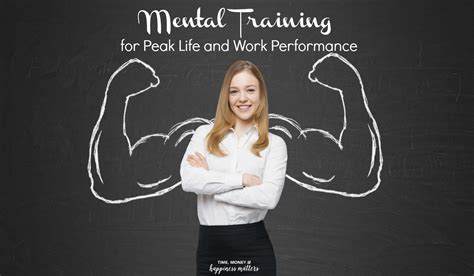 Mental Training For Peak Life And Work Performance Happiness Matters