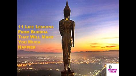 11 Life Lessons From Buddha That Will Make You Much Happier Youtube