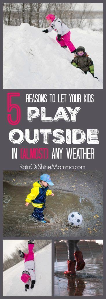5 Reasons To Let Your Kids Play Outside In Almost Any Weather