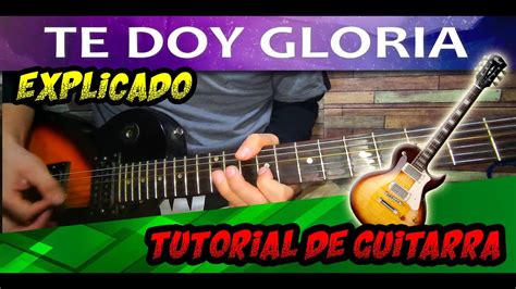 Te Doy Gloria Tutorial De Guitarra Explicado Intro Verso Coro