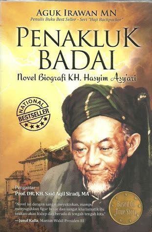 Penakluk Badai Novel Biografi KH Hasyim Asyari By Aguk Irawan Goodreads