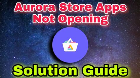 How To Fix Errors For Apps Not Opening Launching Issues After Installing From Aurora Store YouTube