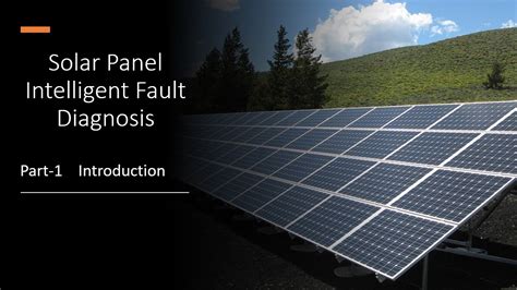 Part 1 Introduction Solar Panel Fault Diagnosis Using Machine