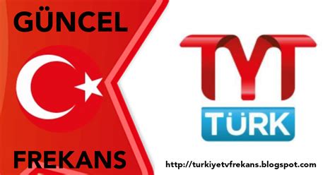 TYT Türk TV Frekansı TÜRKİYE TV FREKANSLARI 2021 GÜNCEL UYDU