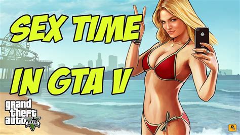 Sex Time In Gta 5 Youtube Free Download Nude Photo Gallery