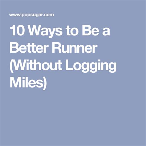 10 Ways To Be A Better Runner Without Logging Miles
