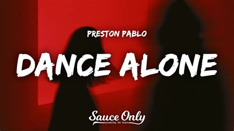 Preston Pablo Dance Alone Lyrics Youtube Music