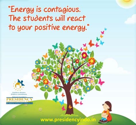 Energy Is Contagious The Students Will React To Your Positive