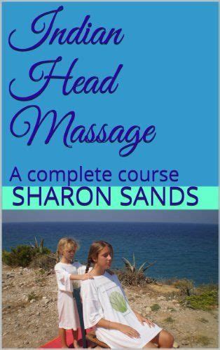 Indian Head Massage Part 2 A Complete Certified Course Indian Head Massage Training By Sharon