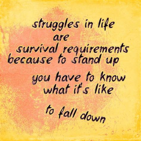 Struggles In Life Are Survival Requirements Because To Stand Up You