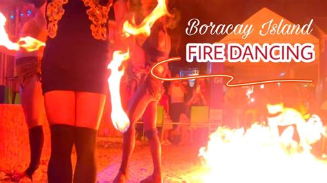 The Best Fire Dance Show Fire Dancing In Boracay Island Philippines Boracay 2022 Travel