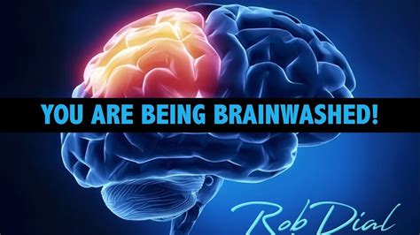 You Are Being Brainwashed Brainwashing Get Educated Youtube
