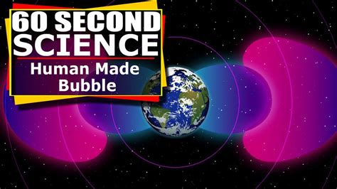 60 Second Science Nasas Van Allen Probes Find Human Made Bubble