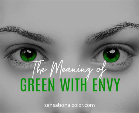 Green With Envy Meaning Sensational Color