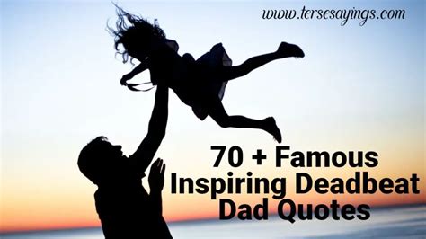 70 Famous Inspiring Deadbeat Dad Quotes Deadbeat Dad Quotes
