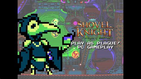 Gameplay Shovel Knight Plague Of Shadows For Pc Youtube