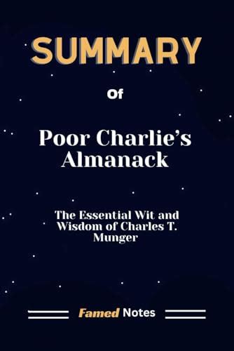 Summary Of Poor Charlies Almanack The Essential Wit And Wisdom Of Charles T Munger By Famed