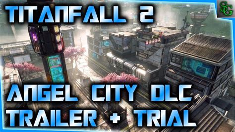 Titanfall 2 Official Angel City Dlc Trailer And Multiplayer Trial Info