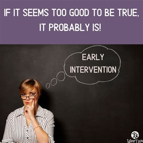 If It Seems Too Good To Be True Is It Weetalk Early Intervention