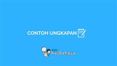 Contoh Ungkapan Dan Artinya Dalam Bahasa Indonesia Ayo Berbahasa