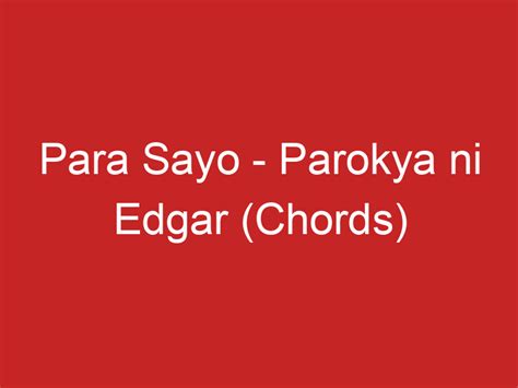 Para Sayo Parokya Ni Edgar Chords Chords
