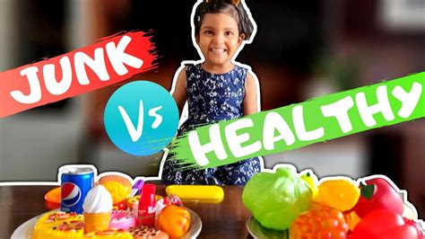 Healthy Food Vs Junk Food For Kids Youtube