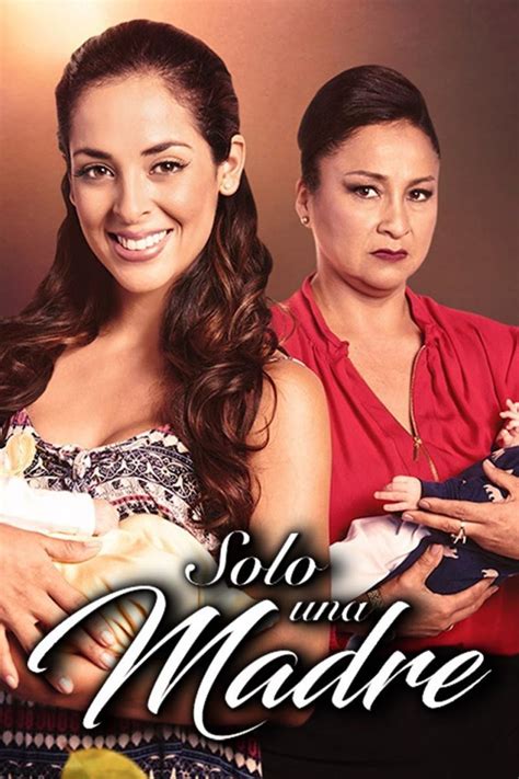 Solo Una Madre Serie De Tv 2017 Filmaffinity