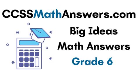 Big Ideas Math Answers Grade 6 Big Ideas Math Book 6th Grade Answer