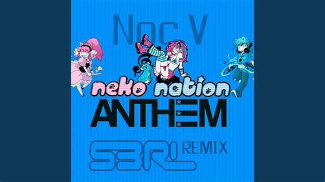 Neko Nation Anthem S3rl Remix Youtube