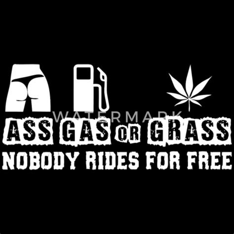 Ass Gas Or Grass Nobody Rides For Free Mens Premium T Shirt Spreadshirt