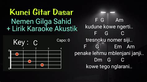 Kunci Gitar Nemen Gilga Sahid Dengan Lirik Karaoke Akustik Key C Youtube