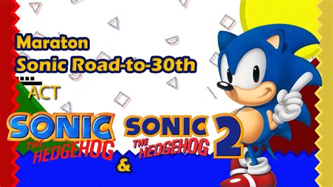 Maratón Sonic Road To 30th Jugando Sonic The Hedgehog Y Sonic The