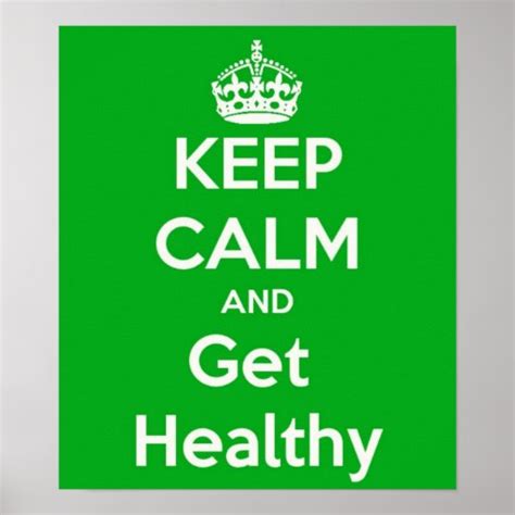 Keep Calm And Get Healthy Poster Zazzle