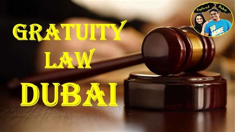 Gratuity Law In Dubaihow To Calculate Gratuity In Dubai Youtube