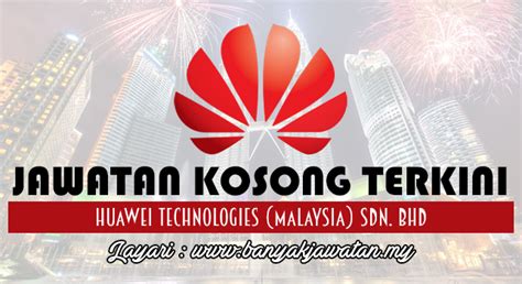 Hfb technologies (m) sdn bhd. Jawatan Kosong di Huawei Technologies (Malaysia) Sdn. Bhd ...