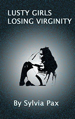 Lusty Girls Losing Virginity Ebook Pax Sylvia Amazon Ca Kindle Store