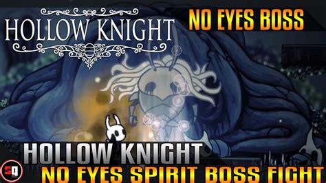 Hollow Knight No Eyes Boss Fight Youtube