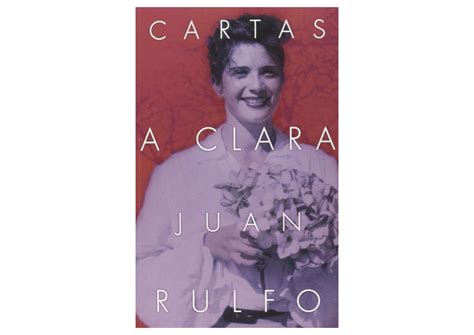 Juan Rulfo Las Obras Que Debes Conocer Del Escritor Mexicano