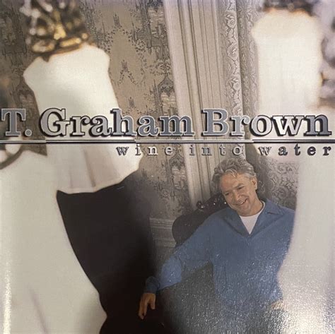Wine Into Water - Autographed CD | T. Graham Brown