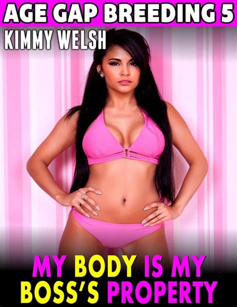 My Body Is My Boss’s Property Age Gap Breeding 5 Ebook Kimmy Welsh