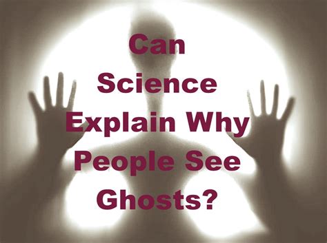 Scientific Evidence And Proof That Ghosts Exist Exemplore