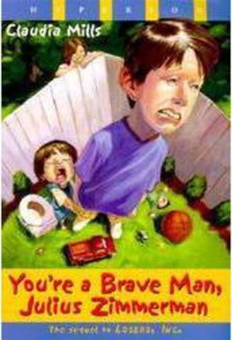 You Re A Brave Man Julius Zimmerman By Claudia Mills Scholastic