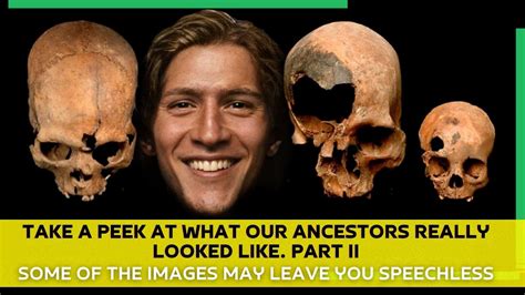 Take A Peek At What Our Ancestors Really Looked Like Part II YouTube
