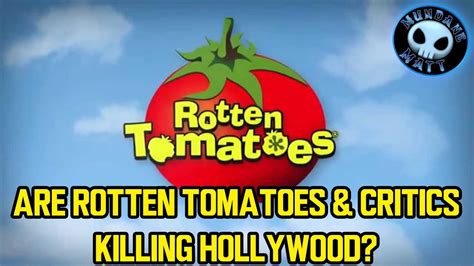 Are Rotten Tomatoes And Movie Critics Killing Hollywood Youtube