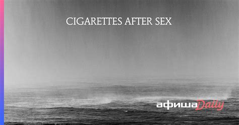 Cigarettes After Sex выпустили второй альбом Cry Афиша Daily