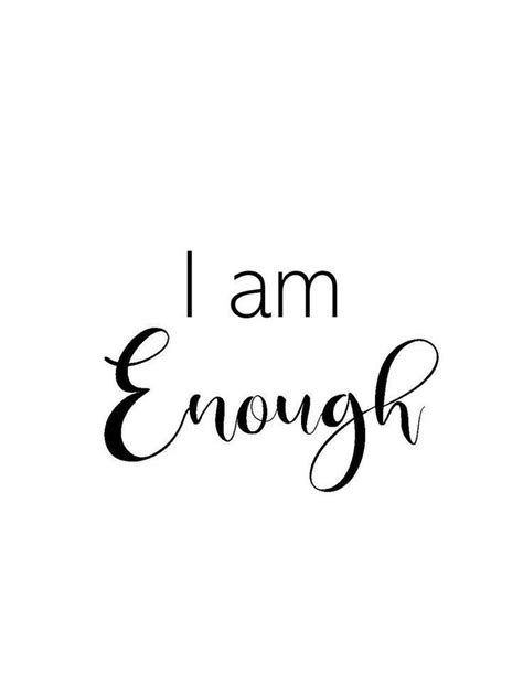 i am enough you are enough my love we are enough i love you ️ three word quotes self love