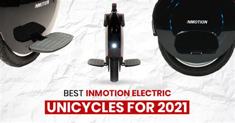 4 Best Inmotion Electric Unicycles For 2021 Full Overview