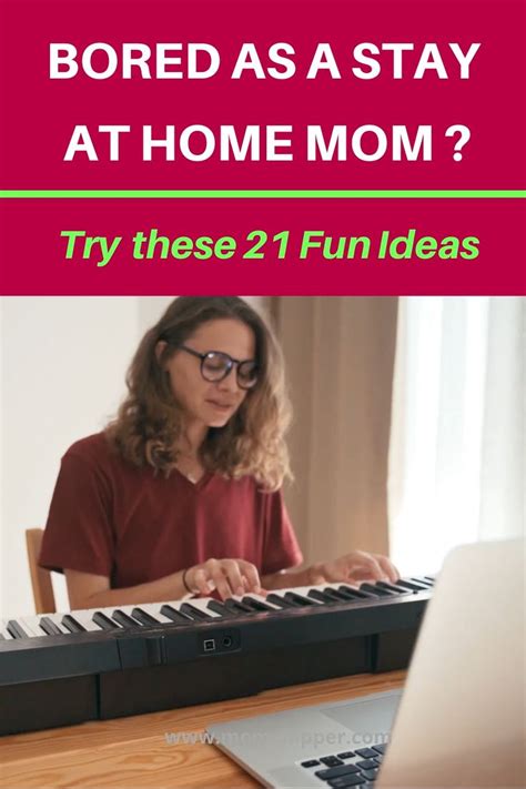 Bored As A Stay At Home Mom Try These 21 Fun Ideas Video Stay At